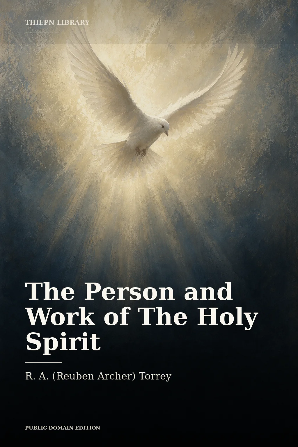 Cover for The Person and Work of The Holy Spirit by R. A. (Reuben Archer) Torrey