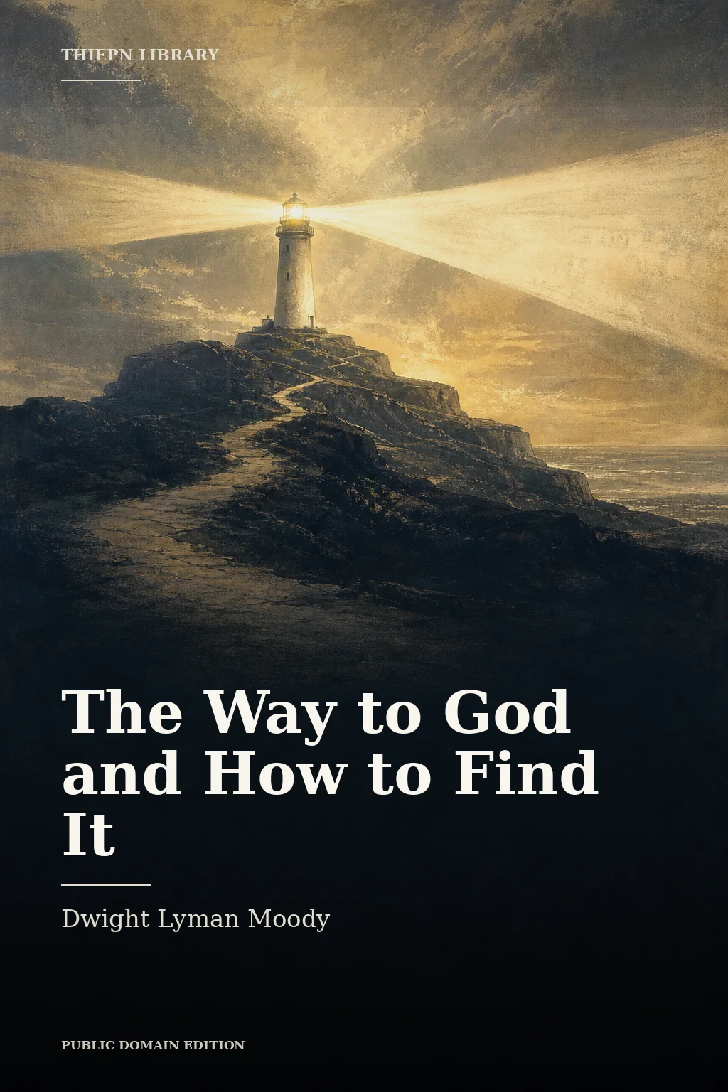 Cover for The Way to God and How to Find It by Dwight Lyman Moody